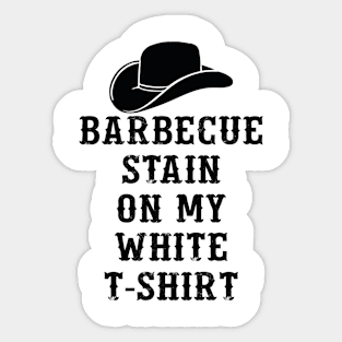 Barbecue Stain On My White Sticker